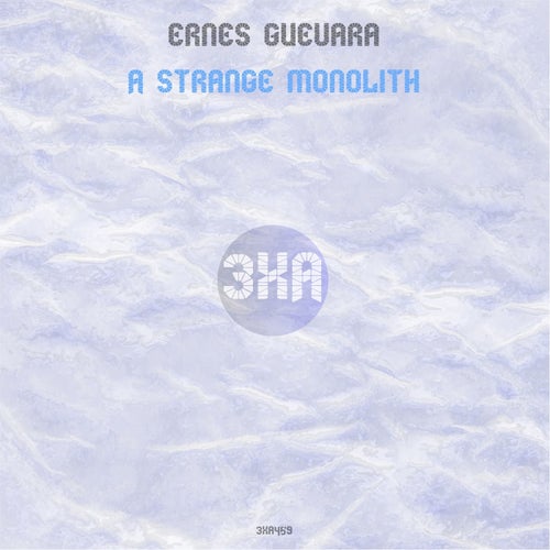 Ernes Guevara – A Strange Monolith [3XA459]